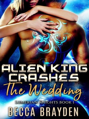 cover image of Alien King Crashes the Wedding